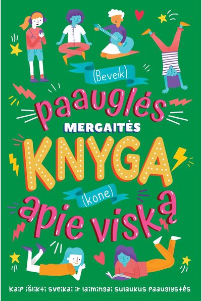 (Beveik) paauglės mergaitės knyga (kone) apie viską