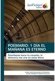 Poemario: 1 Dia El Manana Es Eterno