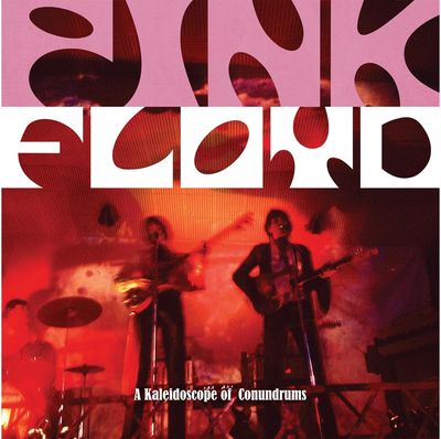Pink Floyd Kaleidoscope Of Conundrums (Rock Talk): A Kaleidoscope Of Conundrums