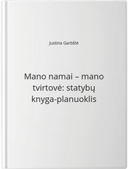 Mano namai – mano tvirtovė: statybų knyga-planuoklis