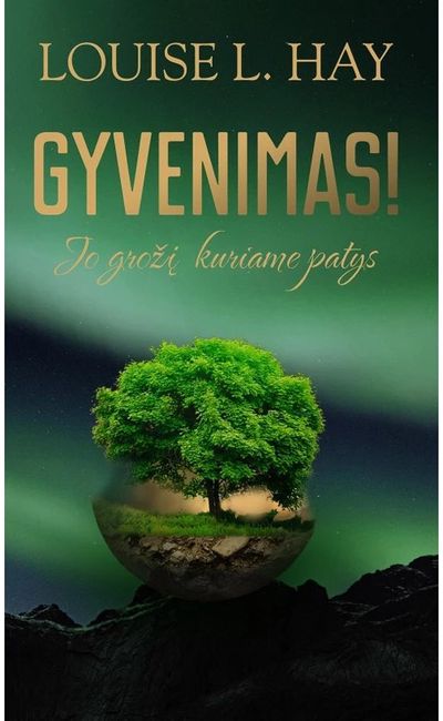 Gyvenimas: jo grožį kuriame patys