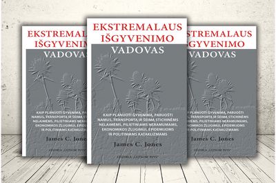 Ekstremalaus išgyvenimo vadovas: kaip planuoti gyvenimą, paruošti namus, transpo rtą ir šeimą stichinėms nelaimėms, pilietiniams neramumams, ekonomikos žlugimui,