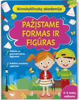 Pažįstame formas ir figūras: ikimokyklinukų akademija: 4–5 metų vaikams