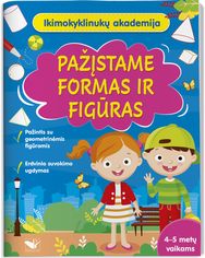 Ikimokyklinukų akademija. Pažįstame formas ir figūras 4-5 metų vaikams