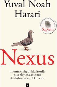 Nexus. Informacinių tinklų istorija nuo akmens amžiaus iki dirbtinio intelekto e ros