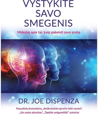 Vystykite savo smegenis: mokslas apie tai, kaip pakeisti savo protą
