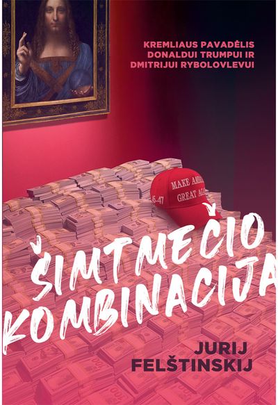 Šimtmečio kombinacija. Kremliaus pavadėlis Donaldui Trumpui ir Dmitrijui Rybolov levui