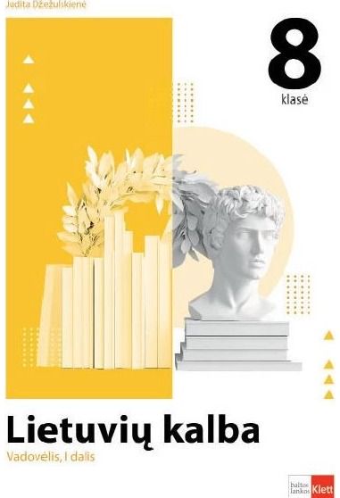 Lietuvių kalba. Vadovėlis 8 klasei, I dalis