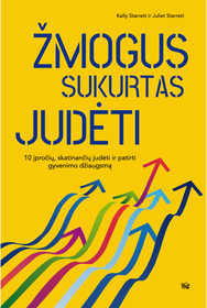 Žmogus sukurtas judėti žiaugsmą
