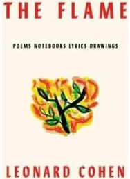 LEONARD COHEN - The Flame: Poems Notebook Lyrics Drawings Leonard Cohen Hardcover Book