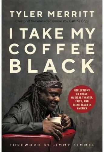 TUPAC - I Take My Coffee Black: Reflections On Tupac. Musical Theater. Faith. And Being... Hardcover