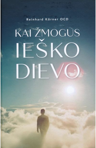 Kai žmogus ieško Dievo