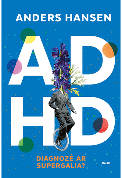 ADHD - diagnozė ar supergalia?