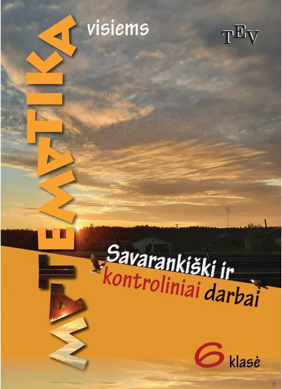 Matematika visiems. 6 Savarankiški ir kontroliniai darbai