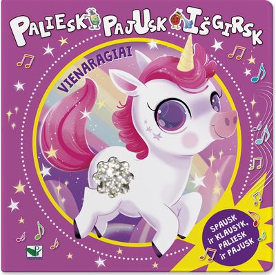 Vienaragiai: paliesk, pajusk, išgirsk: spausk ir klausyk, paliesk ir pajusk