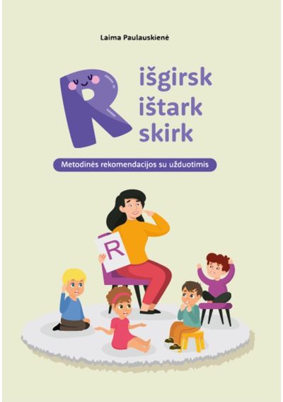 R išgirsk, R ištark, R skirk. Metodinės rekomendacijos su užduotimis