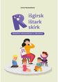 R išgirsk, R ištark, R skirk. Metodinės rekomendacijos su užduotimis