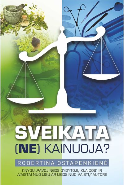 Sveikata (ne)kainuoja: tarp šiandieninės medicinos mokslo pasiekimų ir realios p agalbos žmogui žioji visgilėjanti bedugnė