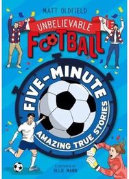 Five-Minute Amazing True Football Stories