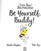 Little Bugs Big Feelings: Be Yourself Buddy