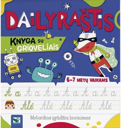 Dailyraštis: knyga su grioveliais: 6–7 metų vaikams: motorikos įgūdžių lavinimas
