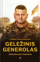 Geležinis generolas: žmogiškumo pamokos