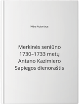 Merkinės seniūno 1730–1733 metų Antano Kazimiero Sapiegos dienoraštis