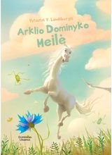 Arklio Dominyko meilė