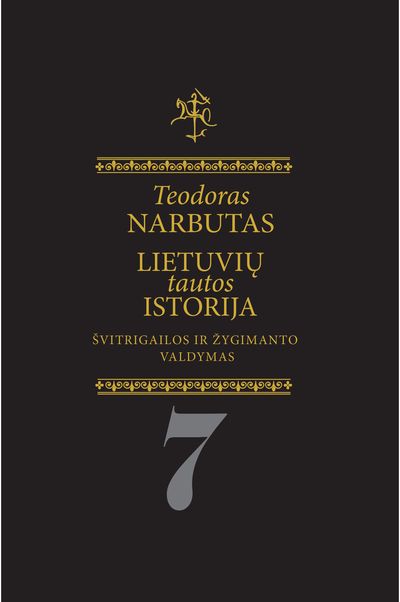 Lietuvių tautos istorija. 7 tomas. Švitrigailos ir Žygimanto valdymas