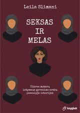 Seksas ir melas: tikros moterų intymaus gyvenimo arabų pasaulyje istorijos