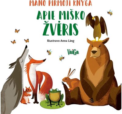 Mano pirmoji knyga. Apie miško žvėris