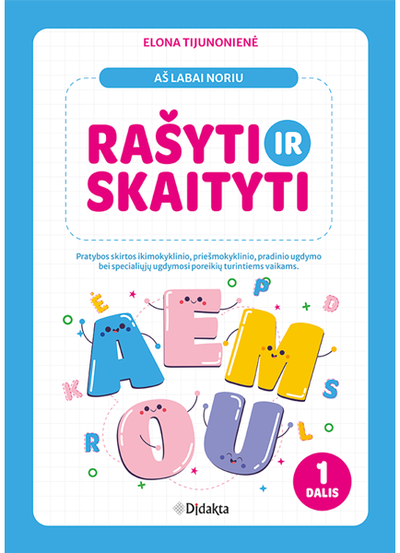 Aš labai noriu rašyti ir skaityti. 1 dalis