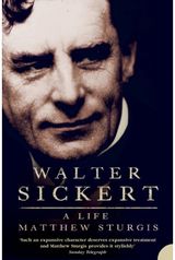 Walter Sickert A Life