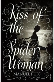 Kiss of the Spider Woman: The Queer Classic Everyone Should Read The Queer Classic Everyone Should Read