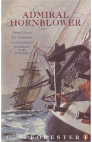 Admiral Hornblower: Flying Colours, The Commodore, Lord Hornblower, Hornblower in the West Indies Commodore, Lord Hornblower, Hornblower in the West Indies