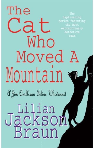 Cat Who Moved a Mountain (The Cat Who… Mysteries, Book 13) An enchanting feline