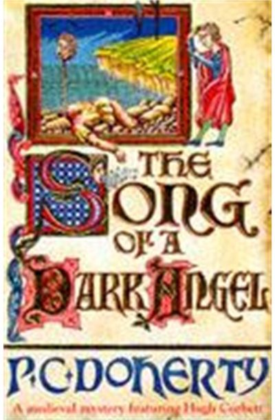 Song of a Dark Angel (Hugh Corbett Mysteries, Book 8) Murder and treachery