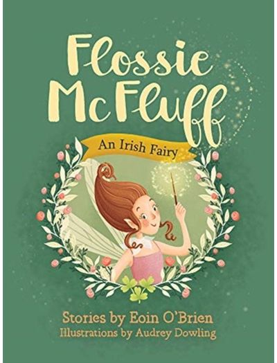 Flossie McFluff An Irish Fairy