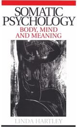 Somatic Psychology Body, Mind and