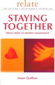 Relate Guide To Staying Together: From Crisis to Deeper Commitment From Crisis to Deeper Commitment