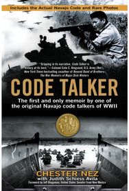 Code Talker: The First and Only Memoir By One of the Original Navajo Code Talkers of WWII Memoir By One of the Original Navajo Code Talkers of WWII