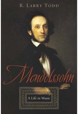 Mendelssohn A Life in Music