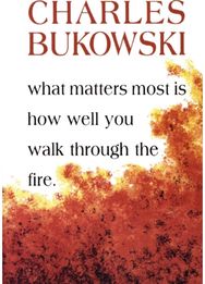 What Matters Most Is How Well You Walk Through the Fire