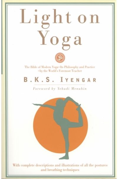 Light on Yoga The Bible of Modern