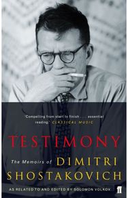 Testimony: The Memoirs of Dmitri Shostakovich as related to and edited by Solomon Volkov Dmitri Shostakovich as related to and edited by Solomon Volkov