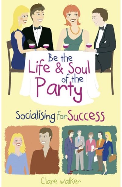 Be the Life and Soul of the Party Socialising for
