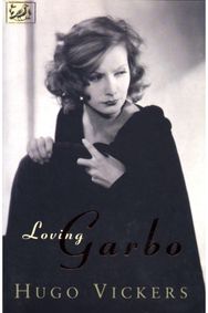Loving Garbo: The Story of Greta Garbo,Cecil Beaton and Mercedes de Acosta The Story of Greta Garbo,Cecil Beaton and Mercedes de Acosta