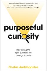 Purposeful Curiosity How asking the right