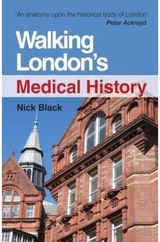 Walking London's Medical History Second Edition