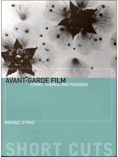 Avant–Garde Film – Forms, Themes and Passions